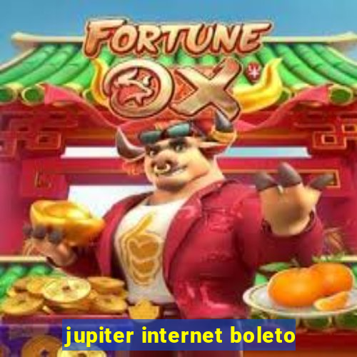 jupiter internet boleto